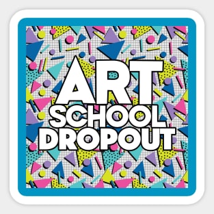 Art School Dropout - Graphic Design Gift Sticker